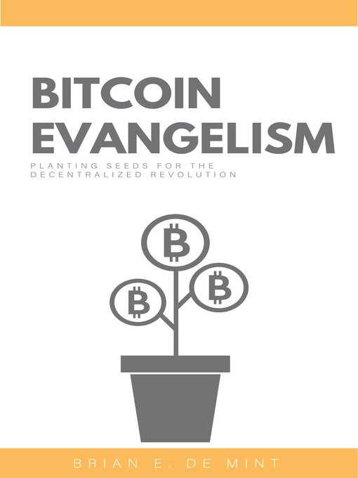 Title details for Bitcoin Evangelism by Brian E De Mint - Available